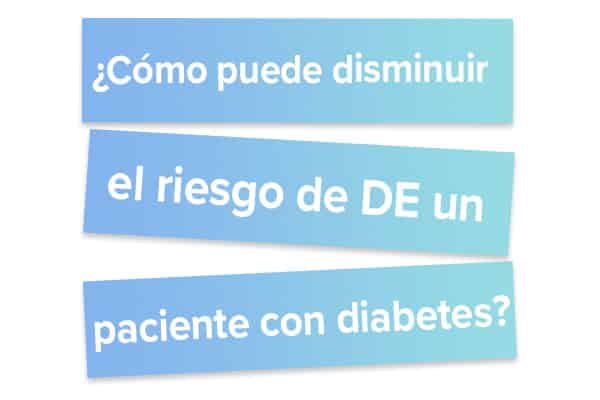 Cómo puede disminuir el riesgo de DE un paciente con diabetes