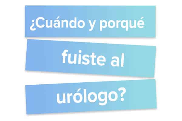 Cuándo y porqué fuiste al urólogo